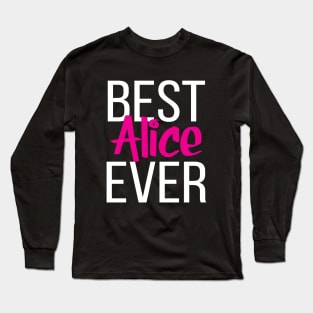 Best Alice Ever Long Sleeve T-Shirt